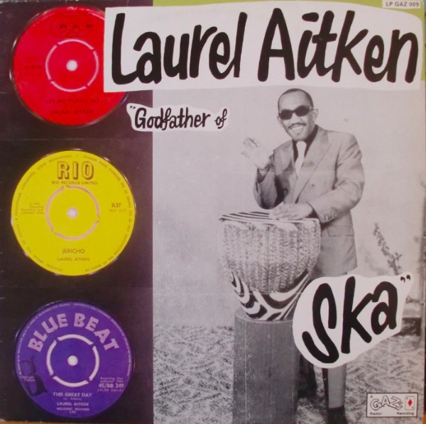 Laurel Aitken - Godfather Of Ska | Gaz's Rockin' Records (LP GAZ 009)