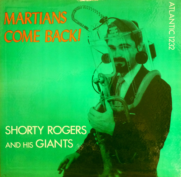 Shorty Rogers And His Giants - Martians Come Back | Atlantic (1232) - main
