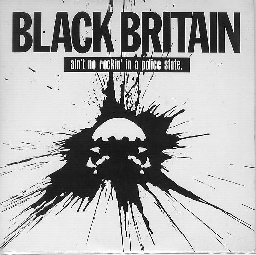 Black Britain - Ain't No Rockin' In A Police State | 10 Records (TENT 106)