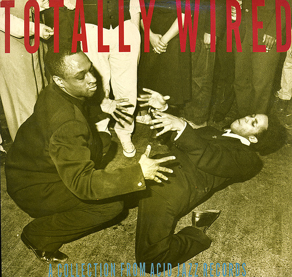 Various - Totally Wired (A Collection From Acid Jazz Records) | Acid Jazz (JAZID LP 13)