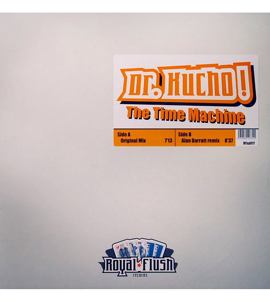 Dr. Kucho! - The Time Machine | Royal Flush Records (RFSP017)