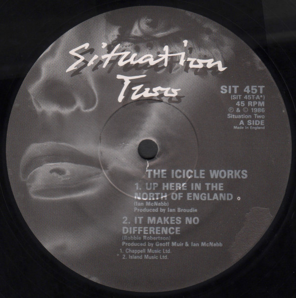 The Icicle Works - Up Here In The North Of England | Situation Two (SIT 45T)