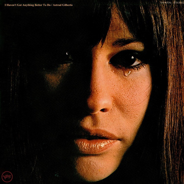 Astrud Gilberto - I Haven't Got Anything Better To Do | Verve Records (V6-8776)