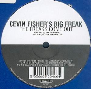 Cevin Fisher's Big Freak - The Freaks Come Out | Subversive (SUB46T)