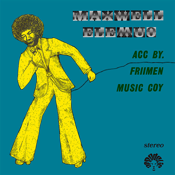 Maxwell Elemuo Acc. By Friimen Musik Company - Maxwell Elemuo Acc. By Friimen Music Coy | Afrodelic (AF1013) - 2 Maxwell Elemuo Acc. By Friimen Musik Company - Maxwell Elemuo Acc. By Friimen Music Coy | Afrodelic (AF1013) - 2