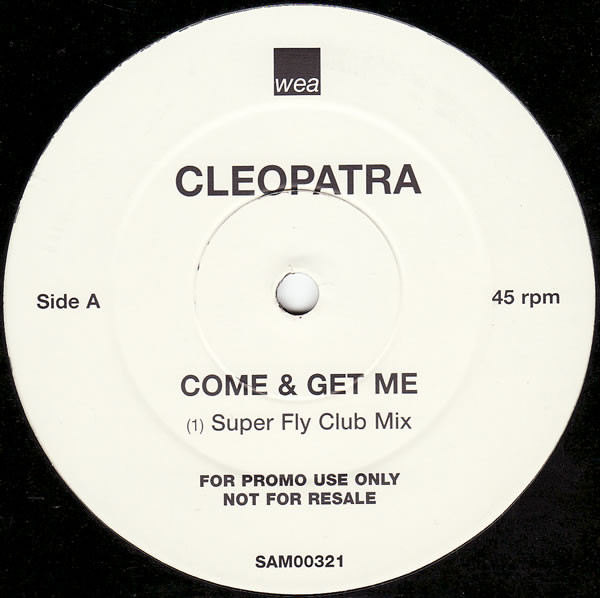 Cleopatra - Come & Get Me | WEA (SAM00321)