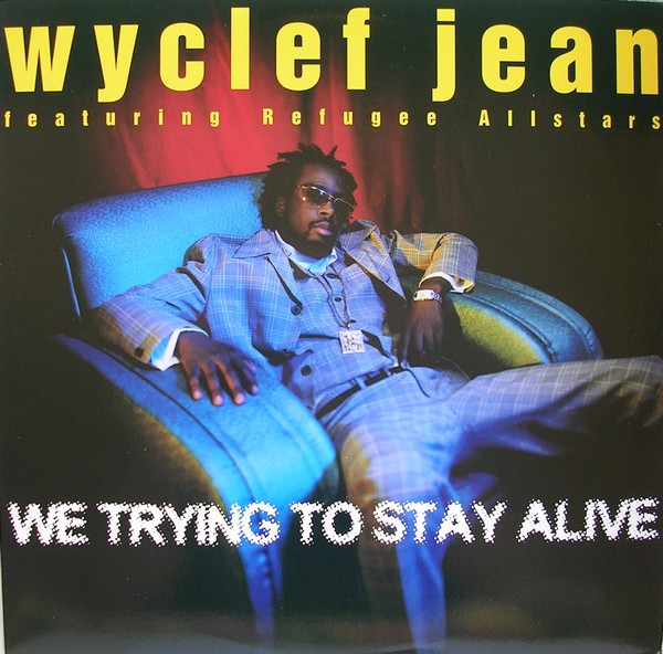 Wyclef Jean Featuring Refugee Camp All Stars - We Trying To Stay Alive | Columbia (44 78602)