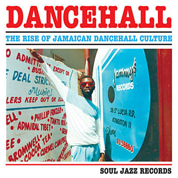 Various - Dancehall (The Rise Of Jamaican Dancehall Culture) | Soul Jazz Records (SJR CD 196) - main Various - Dancehall (The Rise Of Jamaican Dancehall Culture) | Soul Jazz Records (SJR CD 196) - main