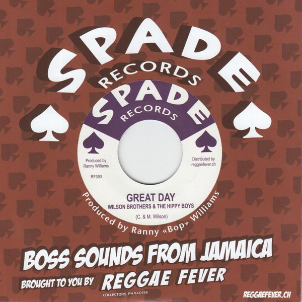 Wilson Brothers & The Hippy Boys / Michael Wilson - Great Day (Things I Used To Do) / Boss Dynamite | Spade Records (RF390)