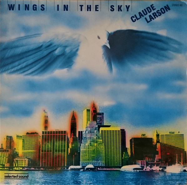 Claude Larson - Wings In The Sky | Selected Sound (ST 183) Claude Larson - Wings In The Sky | Selected Sound (ST 183)