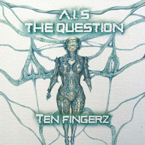 Ten Fingerz - A.I.’s The Question | Hawt Fingerz Produktionz (HFP01) - main