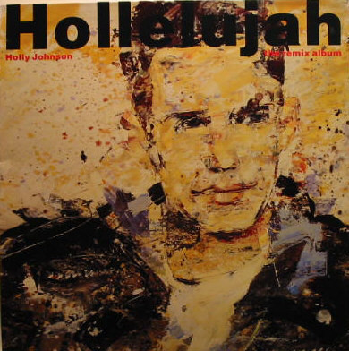 Holly Johnson - Hollelujah (The Remix Album) | MCA Records (2292-57240-1) Holly Johnson - Hollelujah (The Remix Album) | MCA Records (2292-57240-1)