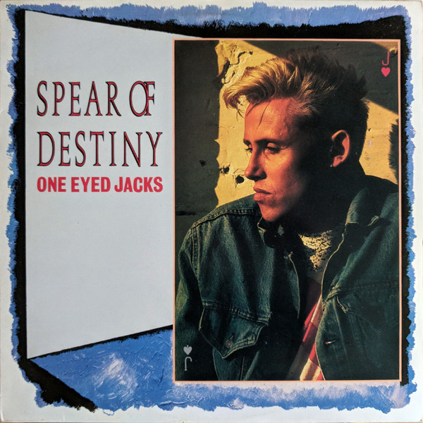 Spear Of Destiny - One Eyed Jacks | Epic (EPC 25836) Spear Of Destiny - One Eyed Jacks | Epic (EPC 25836)
