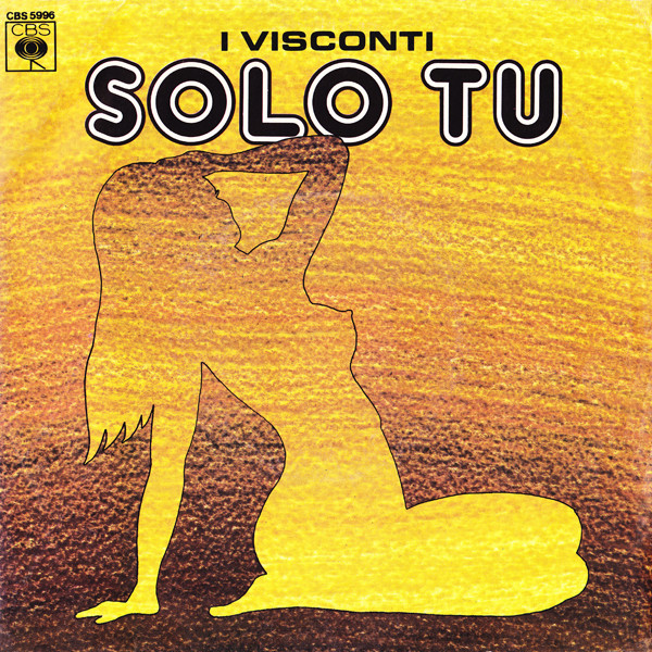 I Visconti - Solo Tu | CBS (CBS 5996)
