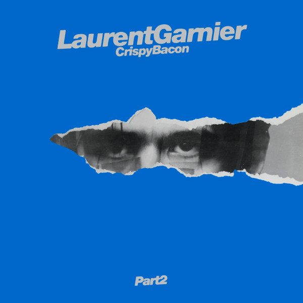 Laurent Garnier - Crispy Bacon (Part 2) | F Communications (F 055 RMX)