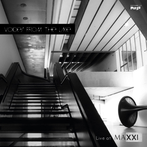 Voices From The Lake - Live At Maxxi | Editions Mego (EMEGO 209LP) Voices From The Lake - Live At Maxxi | Editions Mego (EMEGO 209LP)