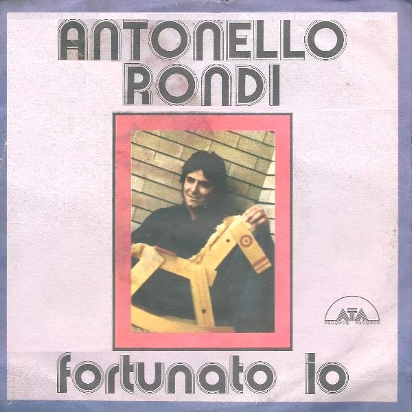 Antonello Rondi - Fortunato Io | ATA Records (ATA ND 898)