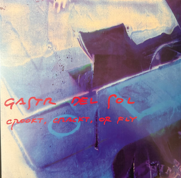 Gastr Del Sol - Crookt, Crackt, Or Fly | Drag City (DC43)