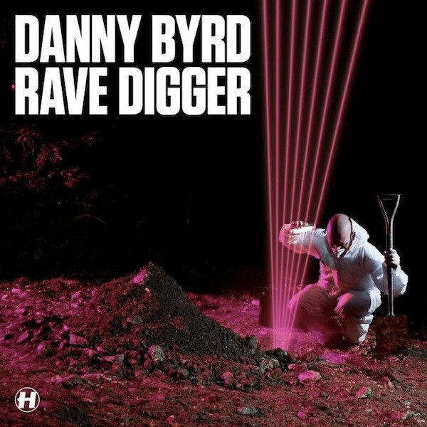 Danny Byrd - Rave Digger | Hospital Records (NHS176)