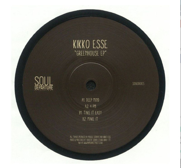 Kikko Esse - Greenhouse EP | Soul Departure Recordings (SOULDR005)