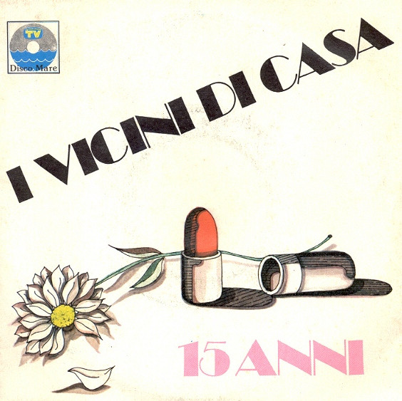 I Vicini Di Casa - 15 Anni | Dig-It International Records (DG 1134)