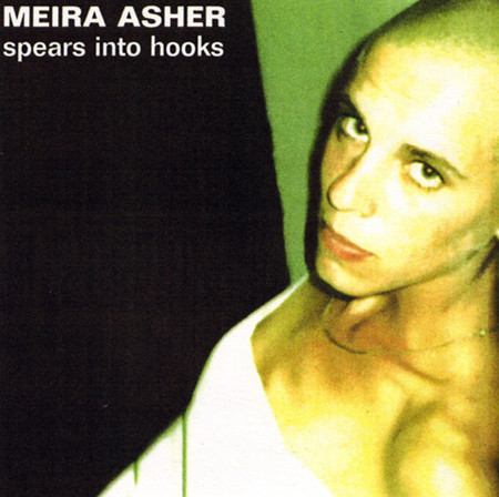 Meira Asher - Spears Into Hooks | Crammed Discs (CRAM 095 CD)