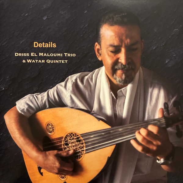 Driss El Maloumi Trio & Watar Quintet - Details | Contre-Jour (cj-v05)
