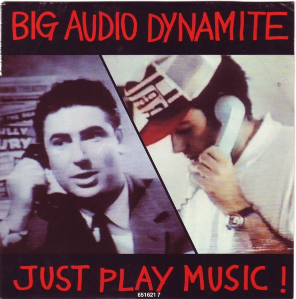 Big Audio Dynamite - Just Play Music! | CBS (CBS 651621 7)