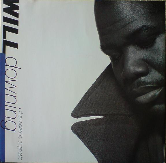 Will Downing - The World Is A Ghetto | 4th & Broadway (12 BRW 211)