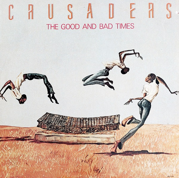 The Crusaders - The Good And Bad Times | MCA Records (MCA-5781)