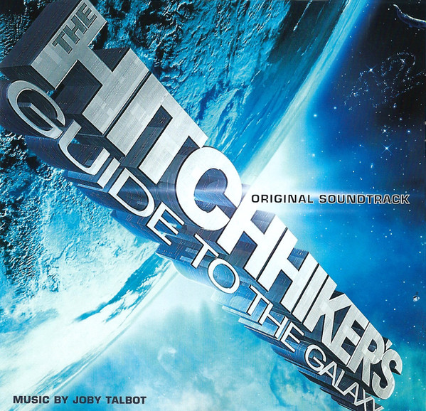 Various , Joby Talbot - The Hitchhiker's Guide To The Galaxy (Original Soundtrack) | Hollywood Records (5050467-8315-2-0)