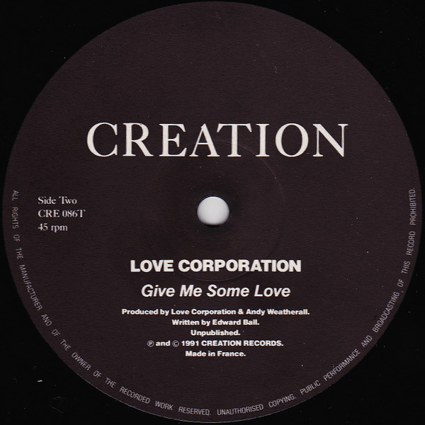 Love Corporation - Give Me Some Love (Andy Weatherall Remix) | Creation Records (CRE 086T) - 4 Love Corporation - Give Me Some Love (Andy Weatherall Remix) | Creation Records (CRE 086T) - 4