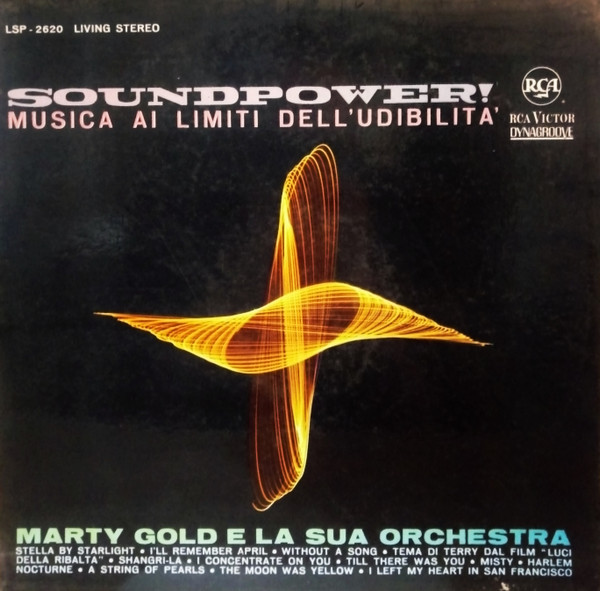 Marty Gold And His Orchestra - Soundpower! Musica Ai Limiti Dell'Udibilità | RCA Victor (LSP-2620) Marty Gold And His Orchestra - Soundpower! Musica Ai Limiti Dell'Udibilità | RCA Victor (LSP-2620)