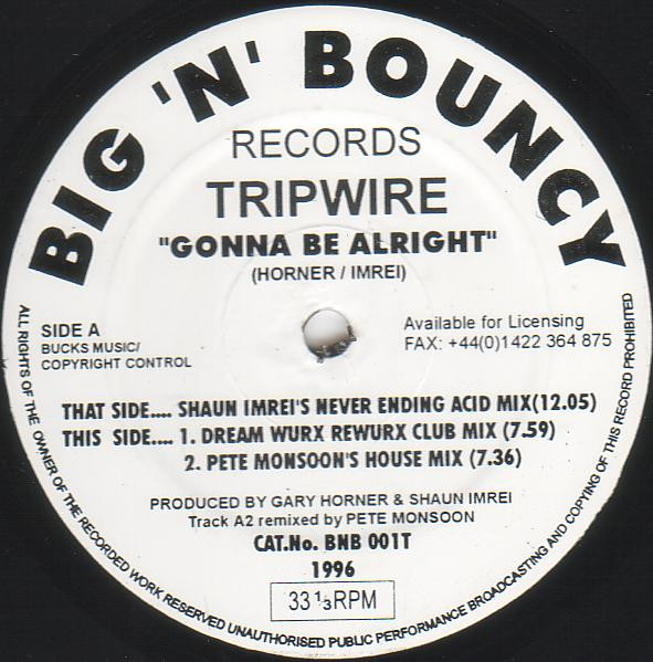 Tripwire - Gonna Be Alright | Big 'N' Bouncy Records (BNB 001T)