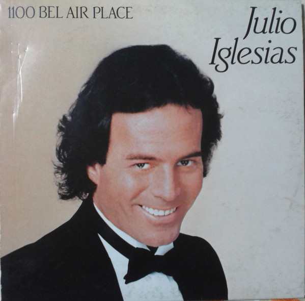 Julio Iglesias - 1100 Bel Air Place | CBS (CBS 86308)