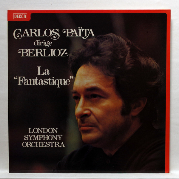Hector Berlioz - London Symphony Orchestra , Carlos Païta - La "Fantastique" | Decca (7659)