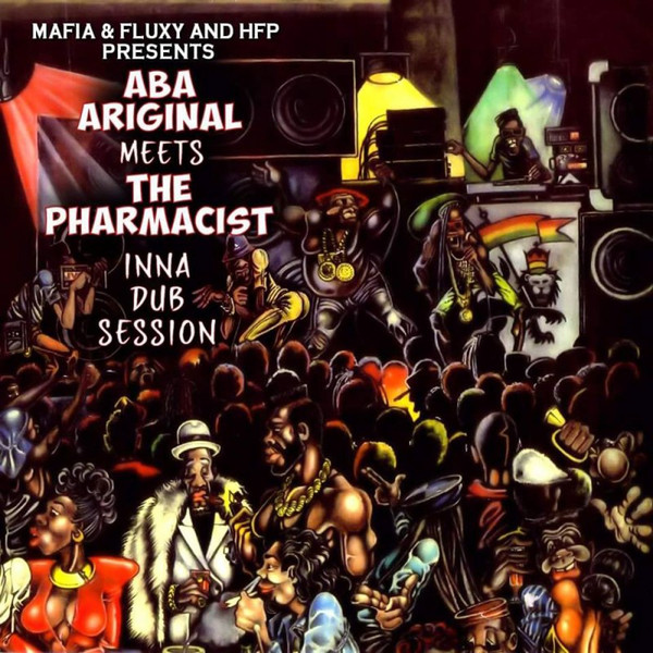 Mafia & Fluxy & Homefront Productions Presents Aba-Ariginals Meets The Pharmacist - Inna Dub Session | Homefront Productions (HFP-LP001)