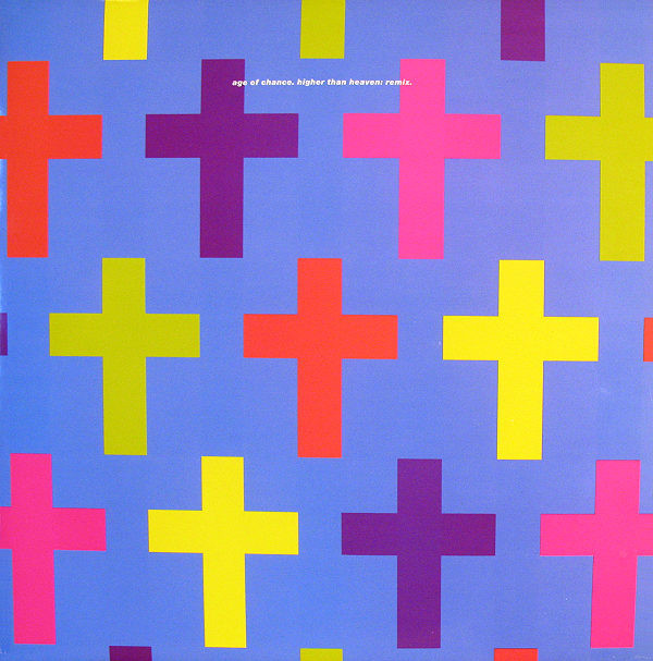 Age Of Chance - Higher Than Heaven: Remix | Virgin (VSTX 1228)