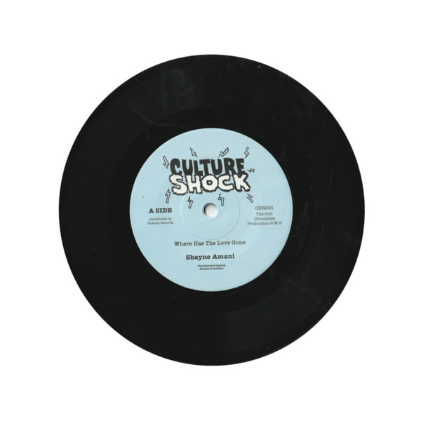Shayne Amani / The Dub Chronicles - Where Has The Love Gone | Culture Shock (CSR001)