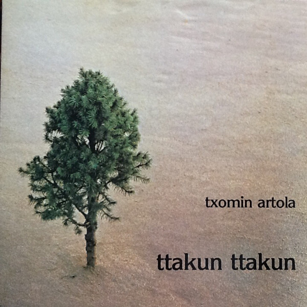 Txomin Artola - Ttakun Ttakun | Xoxoa (X.11.116)