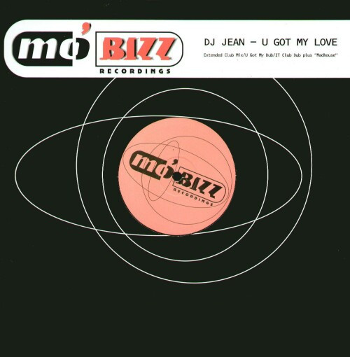 DJ Jean - U Got My Love | Mo'Bizz Recordings (MBZZ 015-12)