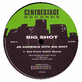 Big Shot - An Audience With Big Shot | Centrestage Records (CSTA 018)