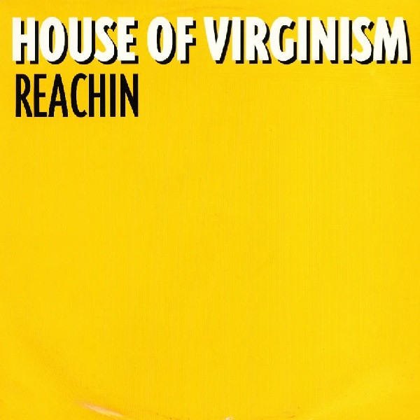 House Of Virginism - Reachin | FFRR (FX 238)