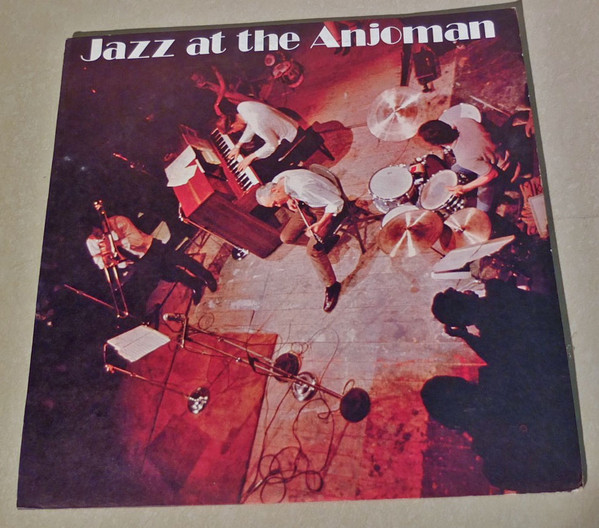 Various - Jazz At The Anjoman - Recorded At The Iran America Society Tehran | Not On Label (LP-1071)