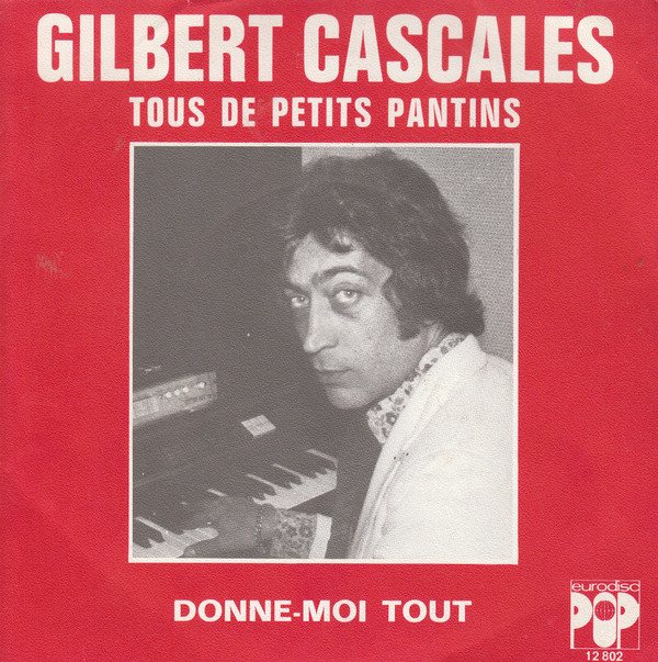 Gilbert Cascalès - Tous De Petits Pantins | Eurodisc Pop (12802)
