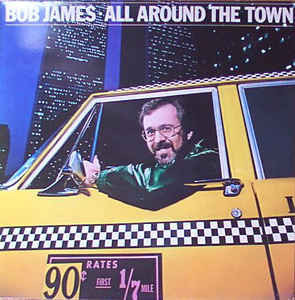 Bob James - All Around The Town | CBS (S 88509) - main Bob James - All Around The Town | CBS (S 88509) - main