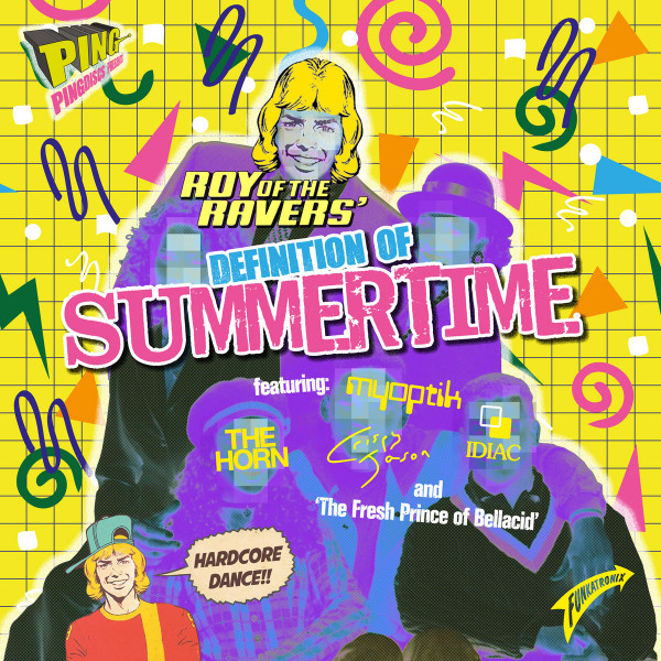 Roy Of The Ravers - Definition Of Summertime | Ping Disc (p-bumtee-nonce)
