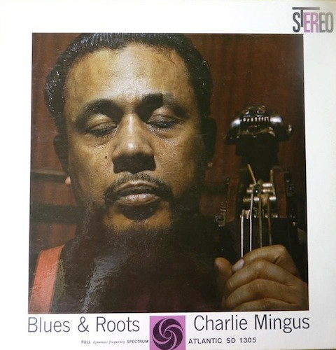 Charles Mingus - Blues & Roots | Atlantic (SD 1305)