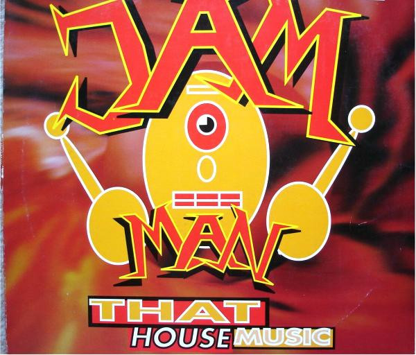 Jam-Man - That House Music | Ultraphonic (0630-13483-0)