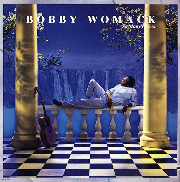 Bobby Womack - So Many Rivers | MCA Records (MCA-5617)